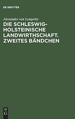 Die Schleswig-Holsteinische Landwirthschaft. Zweites Bändchen