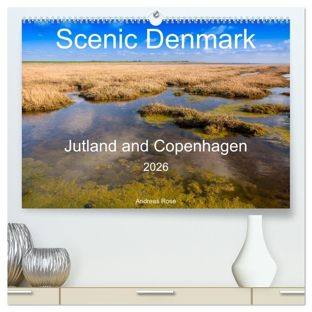 Scenic Denmark. Jutland and Copenhagen (High Quality Premium Wall Calendar 2026 DIN A2 landscape),CALVENDO 12 Month Wall Calendar: Impressions from Jutland and the capital Copenhagen (CALVENDO Places)