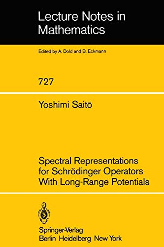 Spectral Representations for Schrödinger Operators with Long-Range Potentials (Lecture Notes in Mathematics, 727, Band 727)