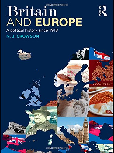 Britain & Europe: A Political History since 1918: A Political History from 1918 to the Present