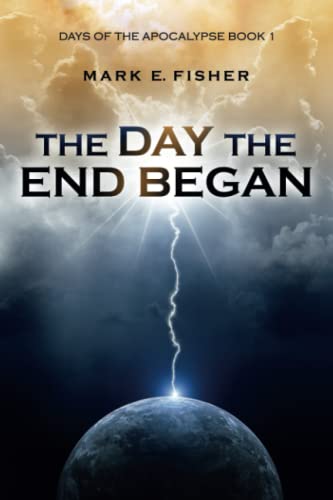The Day the End Began: Days of the Apocalypse, Book 1 (Days Of The Apocalpyse, Band 1)