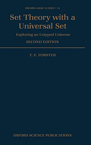 Set Theory with a Universal Set: Exploring an Untyped Universe (Oxford Logic Guides, Band 31)