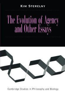 The Evolution of Agency and Other Essays (Cambridge Studies in Philosophy and Biology)