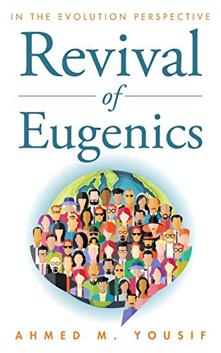 Revival of Eugenics: In the Evolution Perspective