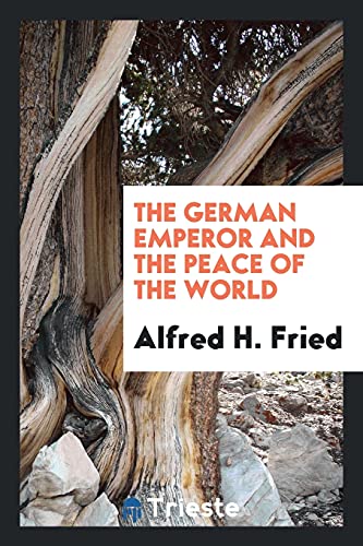The German Emperor and the Peace of the World