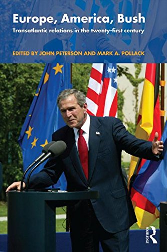 Europe, America, Bush: Transatlantic Relations in the Twenty-First Century: Transatlantic Relations After 2000