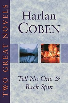Two Great Novels - Harlan Coben:Tell No One, Back Spin
