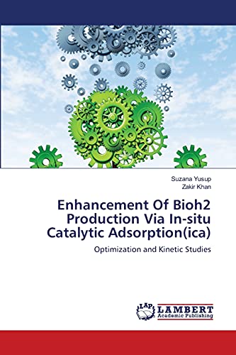 Enhancement Of Bioh2 Production Via In-situ Catalytic Adsorption(ica): Optimization and Kinetic Studies
