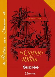 La cuisine au rhum, recettes sucrées