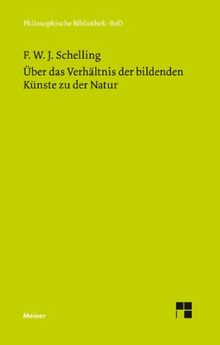 Philosophische Bibliothek Band 344:  Über das Verhältnis der bildenden Künste zu der Natur