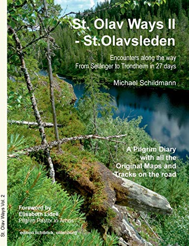 St. Olav Ways II - St.Olavsleden: Encounters along the way. From Selånger to Trondheim in 27 days