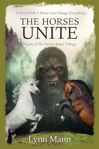 Lynn Mann The Horses Unite, Origins Of The Horses Know Trilogy