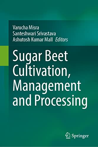 Sugar Beet Cultivation, Management and Processing