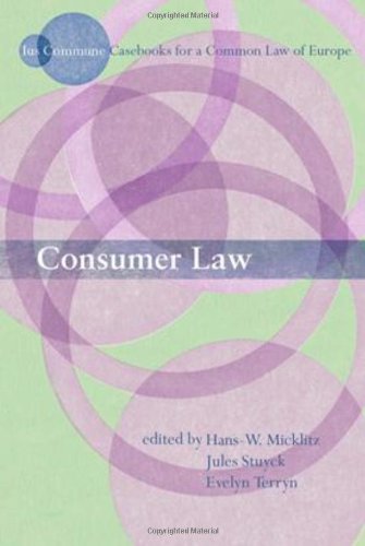 Cases, Materials and Text on Consumer Law: Ius Commune Casebooks for a Common Law of Europe (Ius Commune Casebooks for the Common Law of Europe, Band 5)