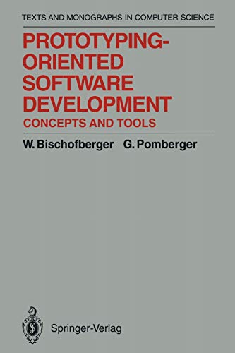 Prototyping-Oriented Software Development: Concepts and Tools (Monographs in Computer Science)