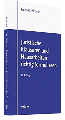 Juristische Klausuren und Hausarbeiten richtig formulieren