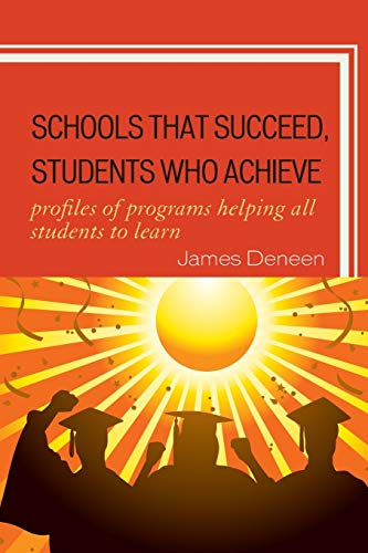 Schools That Succeed, Students Who Achieve: Profiles of Programs Helping All Students to Learn