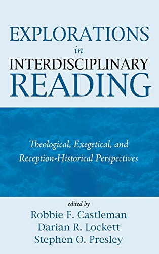 Explorations in Interdisciplinary Reading: Theological, Exegetical, and Reception-Historical Perspectives