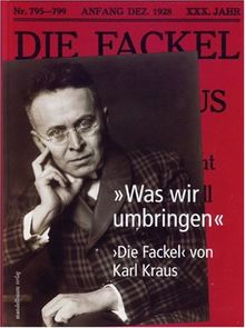 "Was wir umbringen": Die Fackel von Karl Kraus