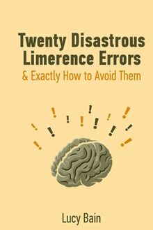 Twenty Disastrous Limerence Errors: & Exactly How to Avoid Them (Limerence Recovery, Band 2)