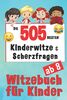 Witzebuch Kinder ab 8 Jahren - 505 Kinderwitze & Scherzfragen: Für Mädchen und Jungen - Grundschule Kinderbücher