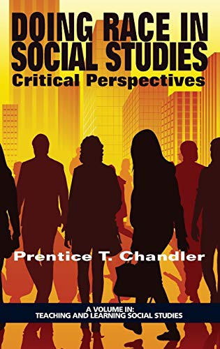 Doing Race in Social Studies: Critical Perspectives (HC) (Teaching and Learning Social Studies)