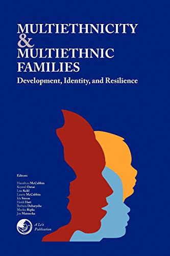 Multiethnicity And Multiethnic Families: Development, Identity, And Resilience