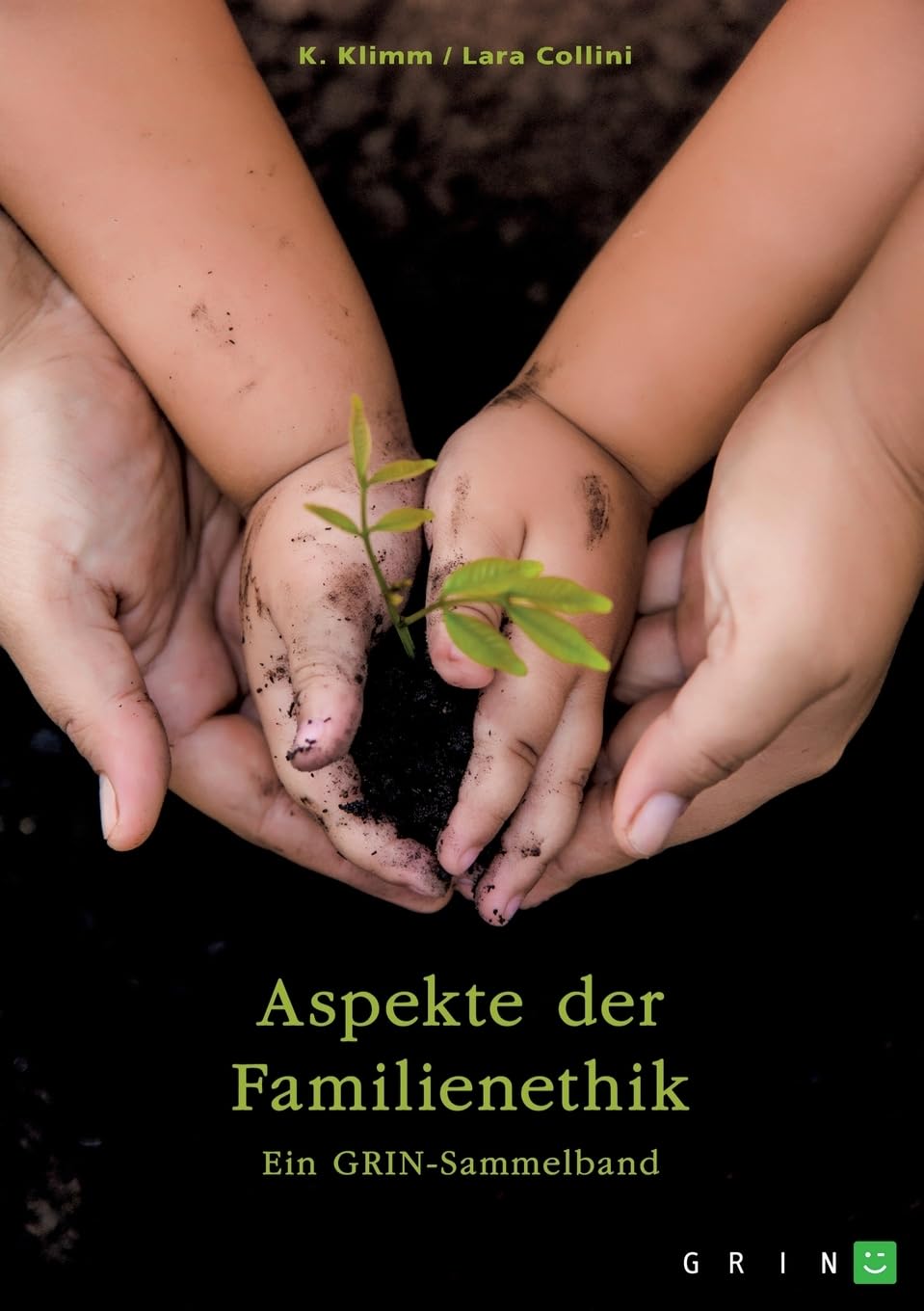 Aspekte der Familienethik. Filiale Pflichten, Leihmutterschaft und Inklusion: GRIN-Sammelband