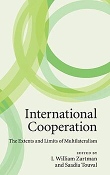 International Cooperation: The Extents and Limits of Multilateralism