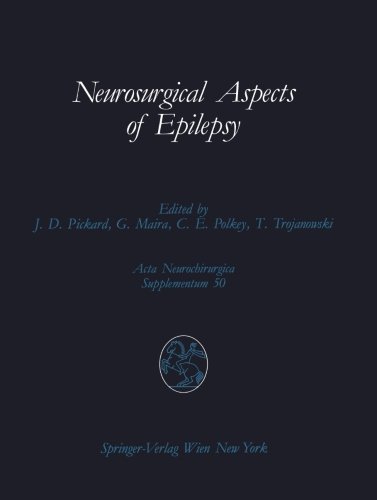 Neurosurgical Aspects of Epilepsy: Proceedings of the Fourth Advanced Seminar in Neurosurgical Research of the European Association of Neurosurgical ... 1989 (Acta Neurochirurgica Supplement)