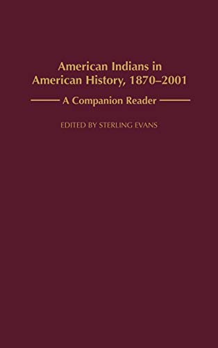 American Indians in American History, 1870-2001: A Companion Reader