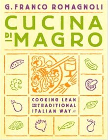 Cucina Di Magro: Cooking Lean the Traditional Italian Way