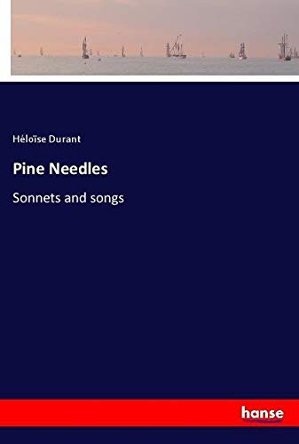 Pine Needles: Sonnets and songs