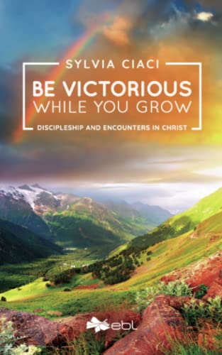 Be Victorious While You Grow: Discipleship and Encounters in Christ