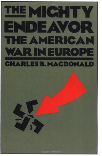 The Mighty Endeavor: The American War In Europe