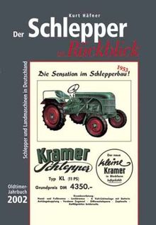 Der Schlepper im Rückblick. Oldtimer Jahrbuch. Schlepper und Landmaschinen in Deutschland: Der Schlepper im Rückblick, Oldtimer-Jahrbuch 2002