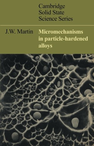 Micromechanisms in Particle-Hardened Alloys (Cambridge Solid State Science Series)