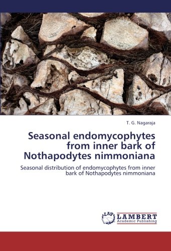 Seasonal endomycophytes from inner bark of Nothapodytes nimmoniana: Seasonal distribution of endomycophytes from inner bark of Nothapodytes nimmoniana