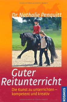 Guter Reitunterricht: Die Kunst zu unterrichten - kompetent und kreativ