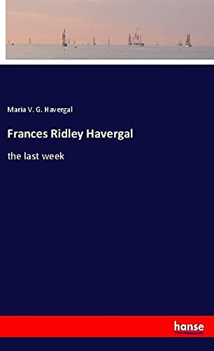 Frances Ridley Havergal: the last week