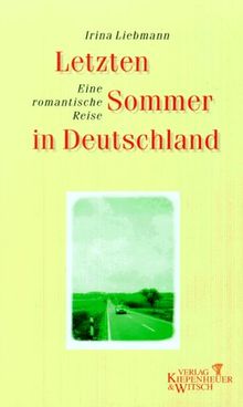 Letzten Sommer in Deutschland. Eine romantische Reise