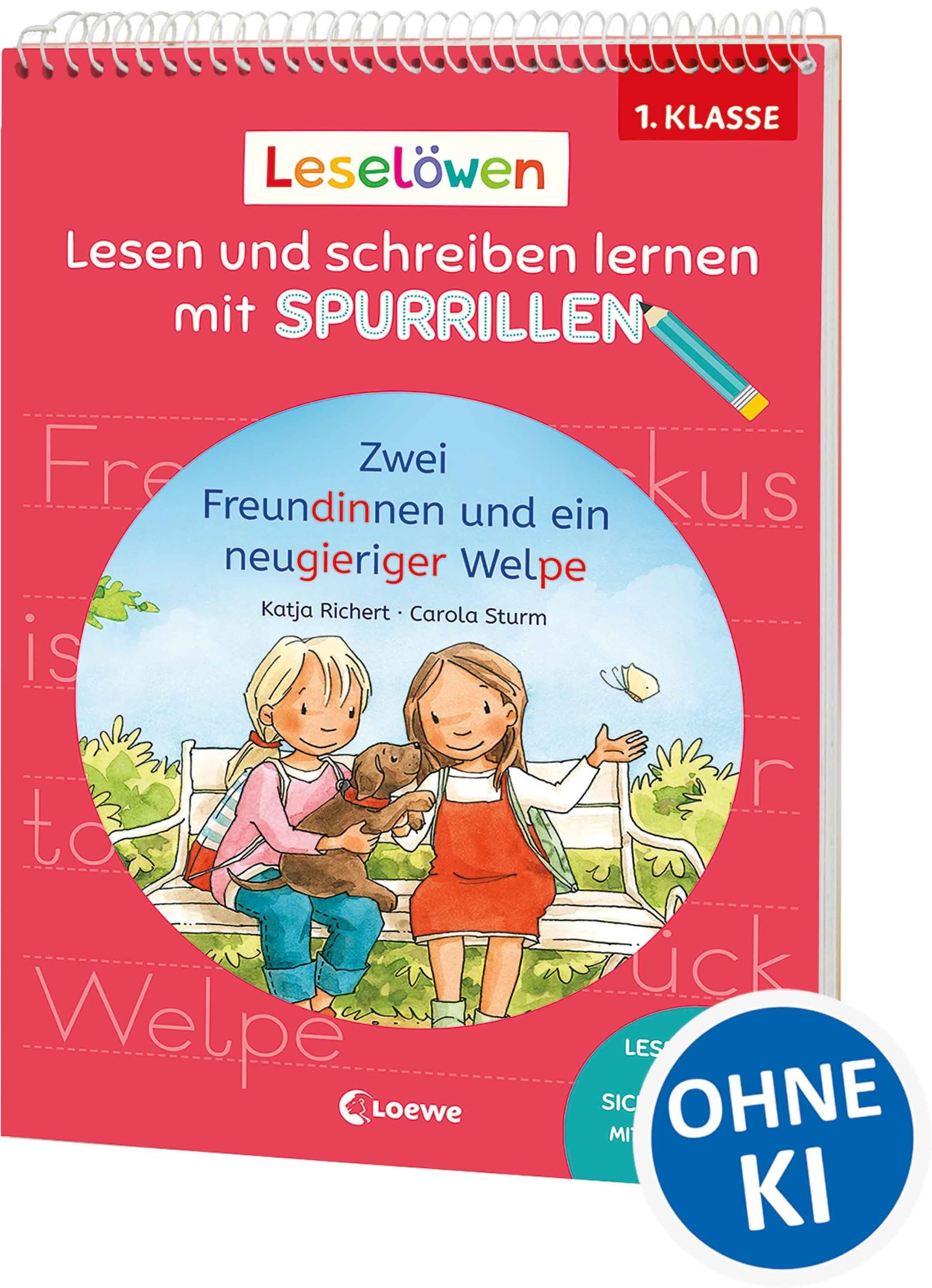 Leselöwen - Lesen und schreiben lernen mit Spurrillen - Zwei Freundinnen und ein neugieriger Welpe: Erstlesegeschichte trifft clevere Lernhilfe - Mit ... und vorgeprägten Wörtern für die 1. Klasse