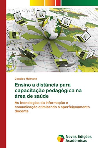 Ensino a distância para capacitação pedagógica na área de saúde: As tecnologias da informação e comunicação otimizando o aperfeiçoamento docente