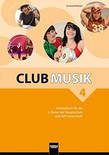 Club Musik 4 NEU Arbeitsbuch: für die 4. Klasse der Hauptschule und AHS-Unterstufe. Sbnr. 0877