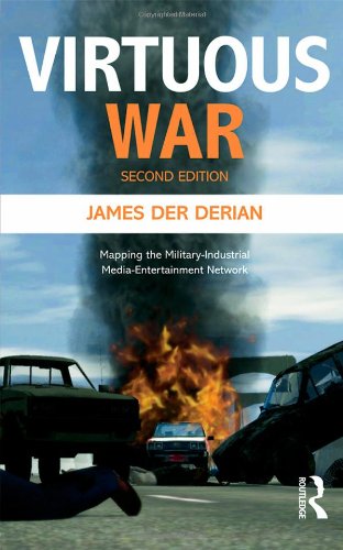 James Der Derian Virtuous War, Mapping The Military-Industrial-Media-Entertainment-Network