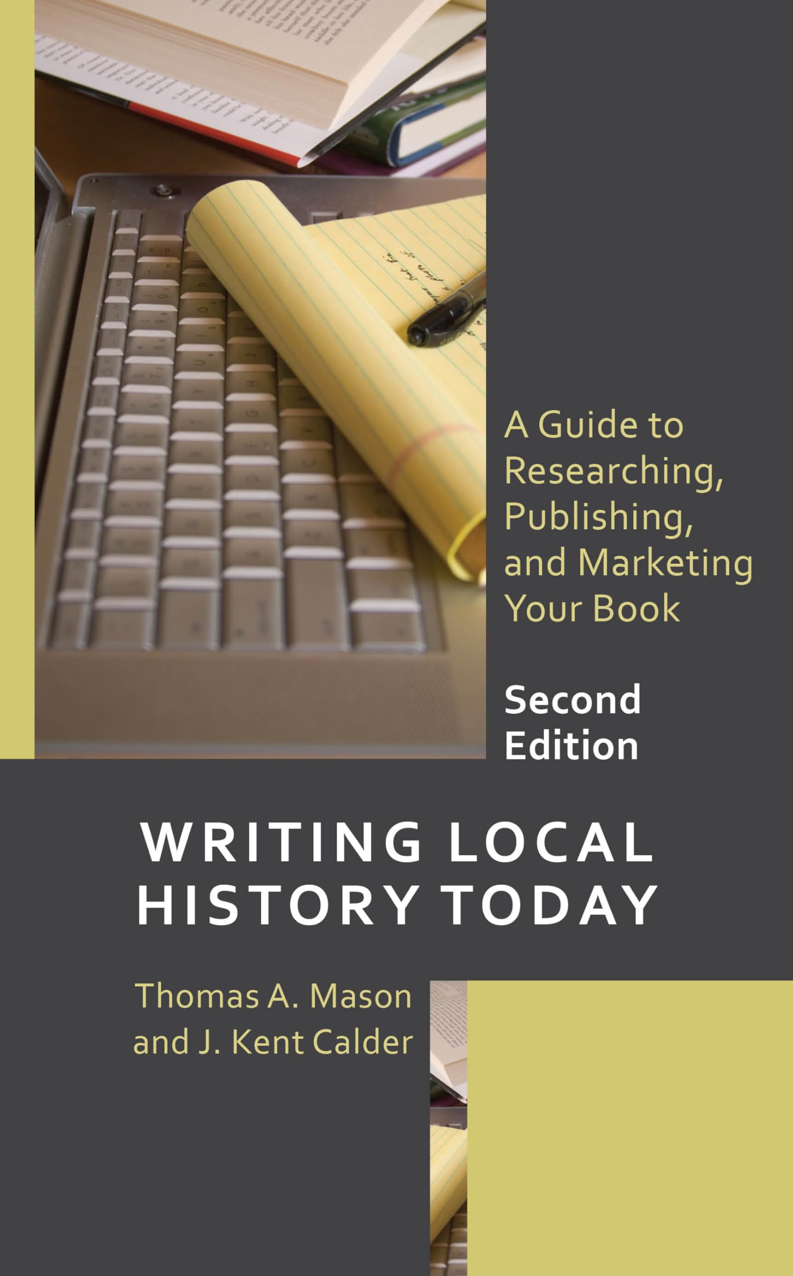 Writing Local History Today: A Guide to Researching, Publishing, and Marketing Your Book (American Association for State and Local History)