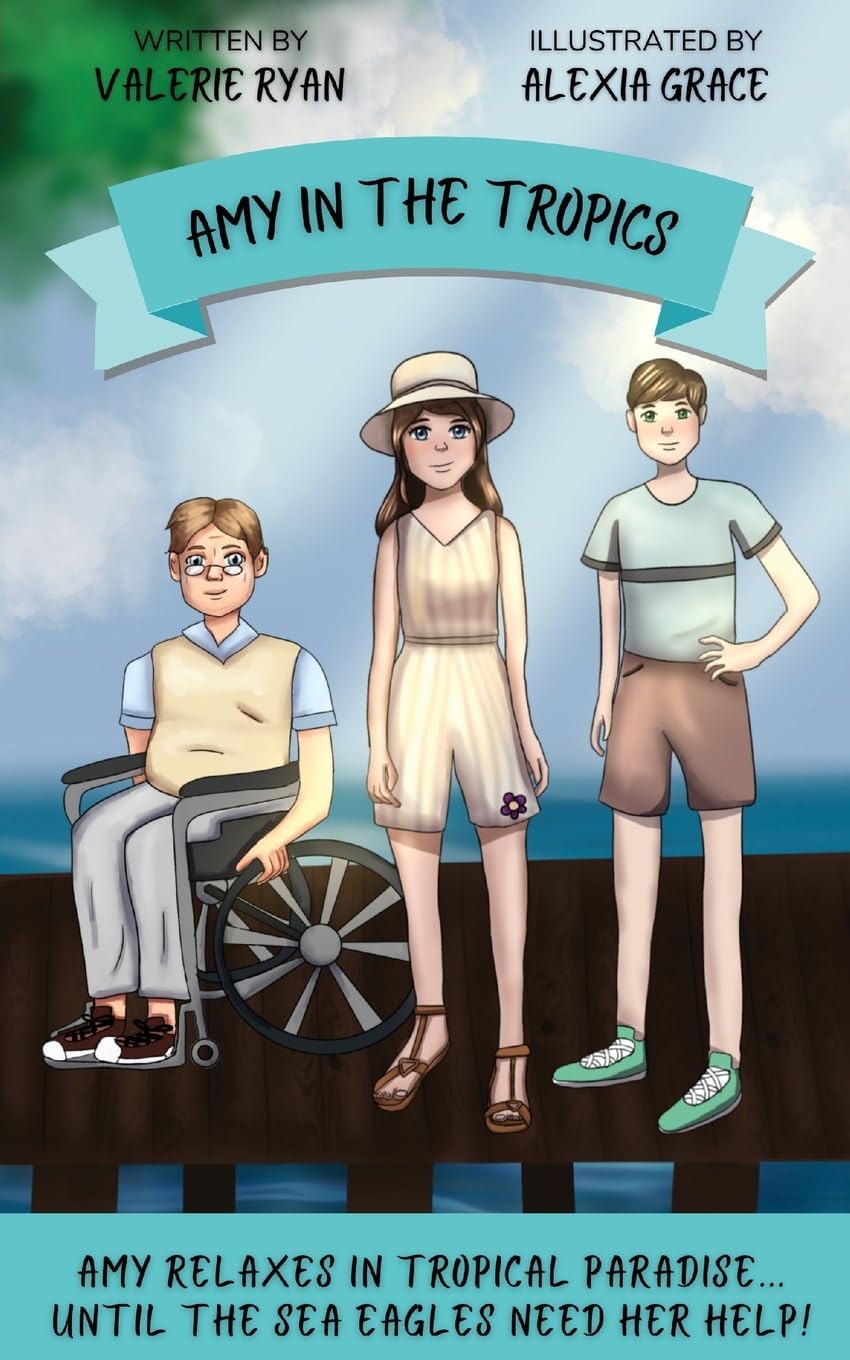 Amy in the Tropics: Amy Relaxes in Tropical Paradise... Until the Sea Eagles Need Her Help! (Amy in Australia, Band 5)