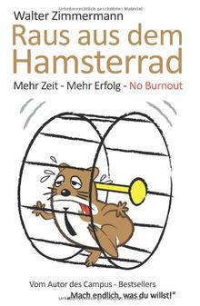 Raus aus dem Hamsterrad - Mehr Zeit - Mehr Erfolg - No Burnout