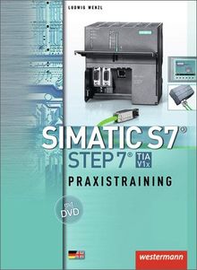 SIMATIC S7 - STEP 7: Praxistraining: Schülerband, 1. Auflage, 2013