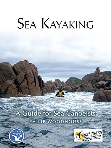 Philip Woodhouse Sea Kayaking, A Guide For Sea Canoeists